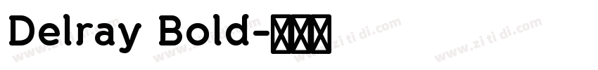 Delray Bold字体转换 Delray Bold字体转换